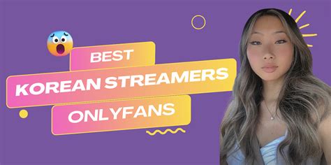 13 Best Korean Streamer OnlyFans With Korean。